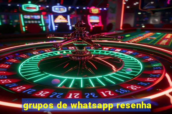 grupos de whatsapp resenha